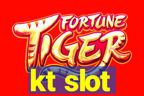 kt slot