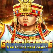 free tournament casino