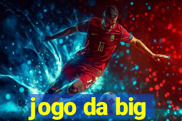 jogo da big