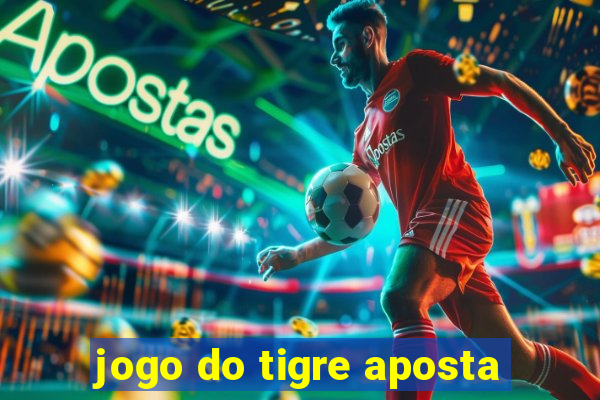 jogo do tigre aposta