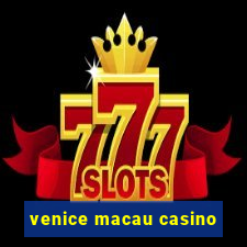 venice macau casino