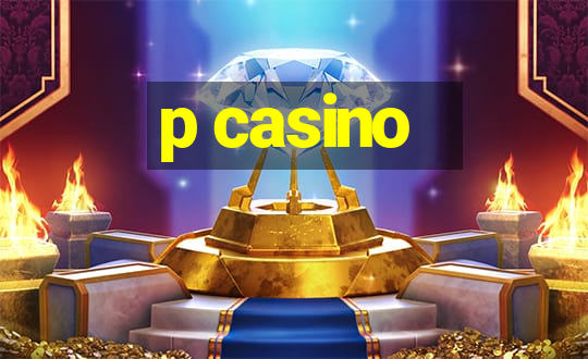 p casino