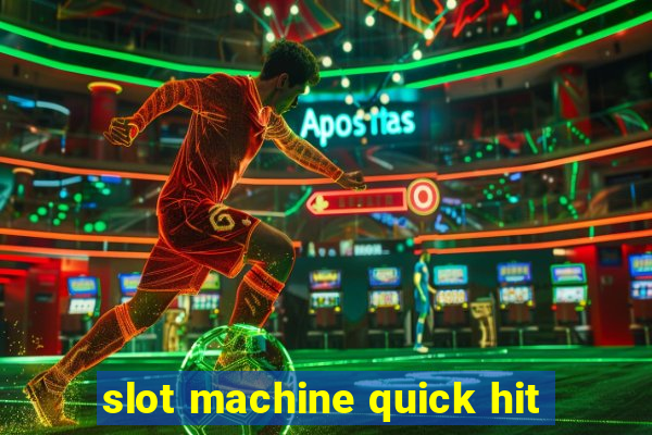 slot machine quick hit