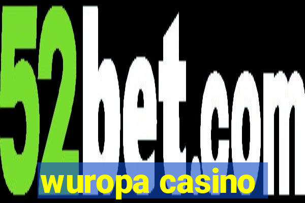 wuropa casino