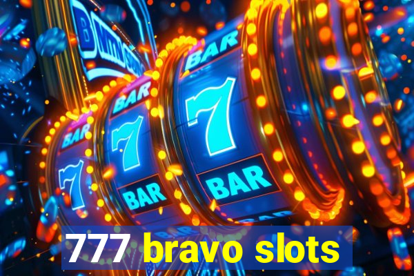 777 bravo slots