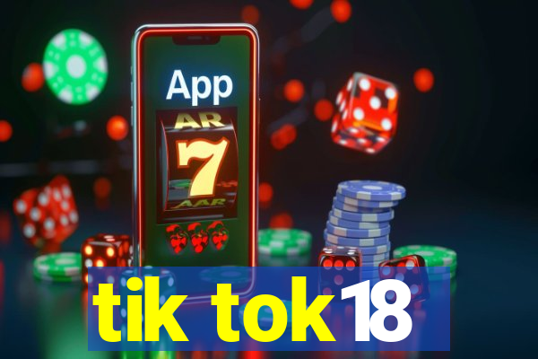 tik tok18