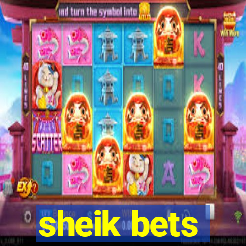 sheik bets