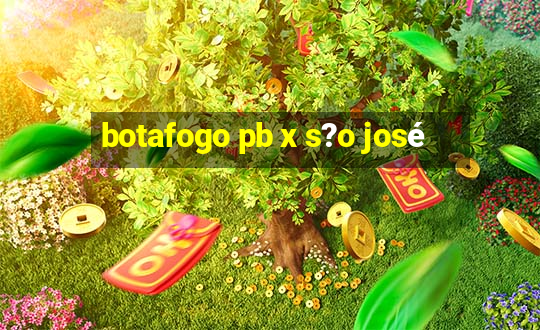 botafogo pb x s?o josé