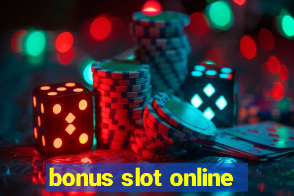 bonus slot online