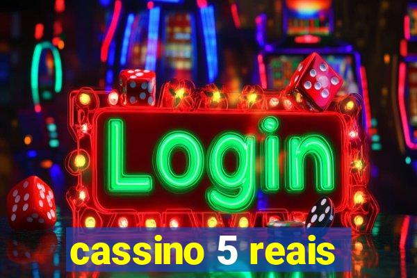 cassino 5 reais