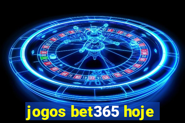 jogos bet365 hoje