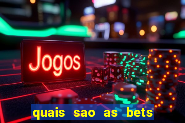 quais sao as bets regulamentadas no brasil