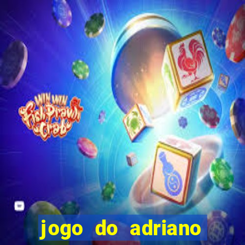 jogo do adriano imperador cassino