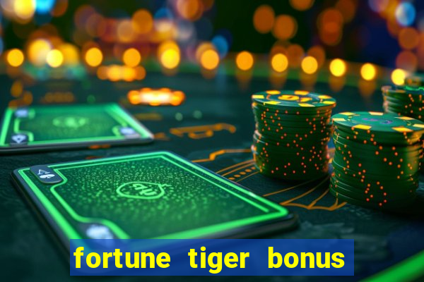 fortune tiger bonus ao se cadastrar