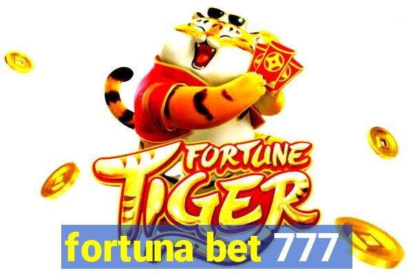 fortuna bet 777