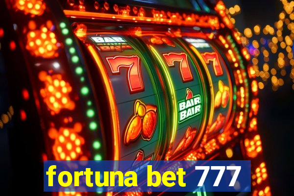 fortuna bet 777