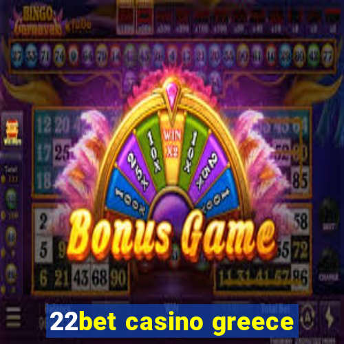 22bet casino greece