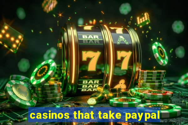 casinos that take paypal