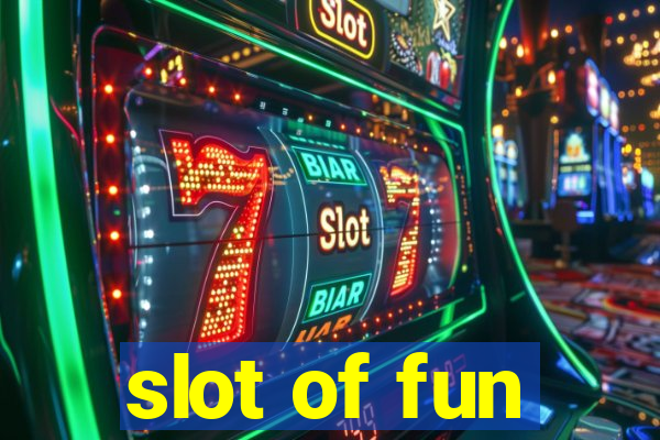 slot of fun