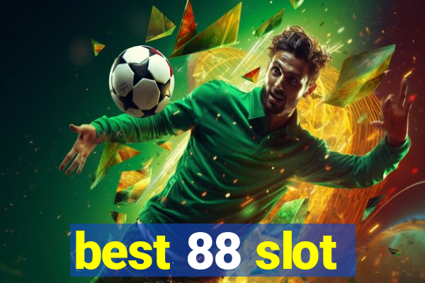 best 88 slot