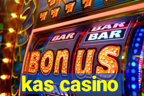 kas casino