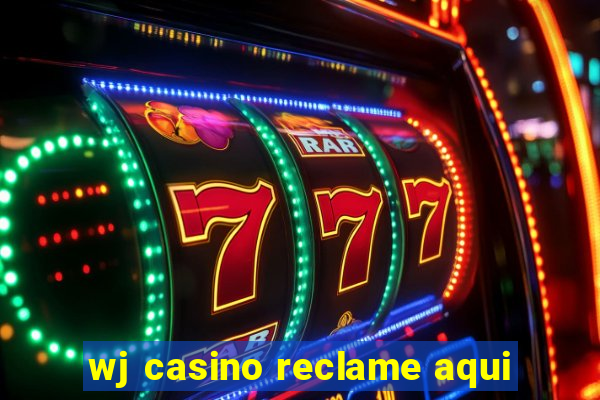 wj casino reclame aqui