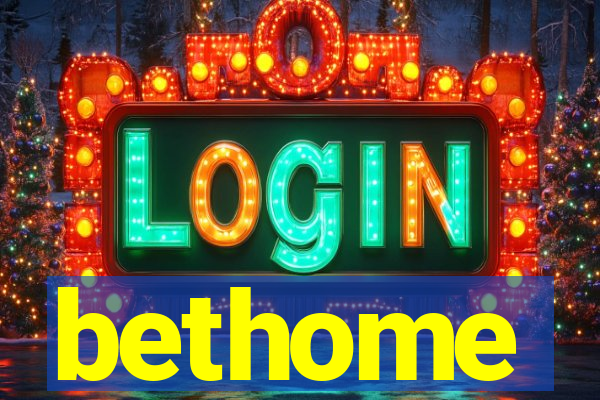 bethome