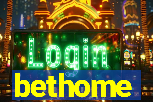 bethome