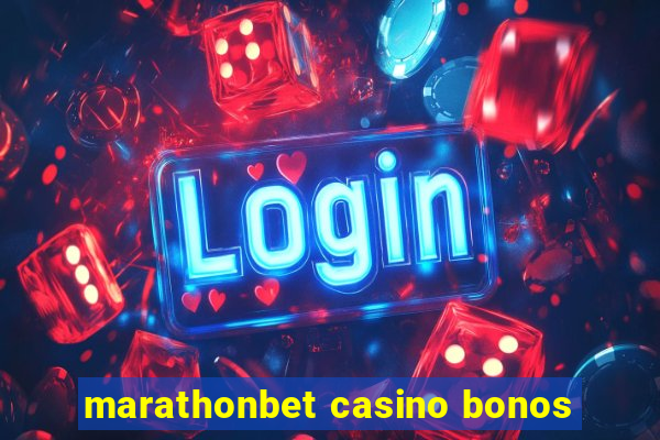 marathonbet casino bonos