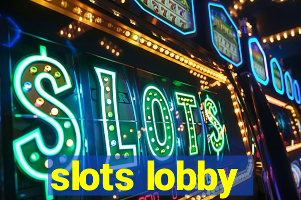 slots lobby