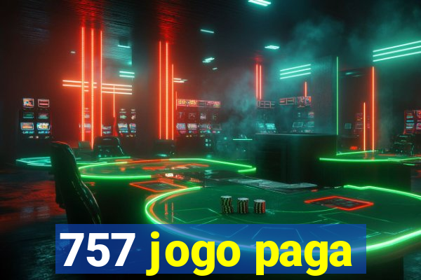 757 jogo paga