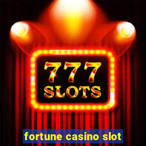 fortune casino slot