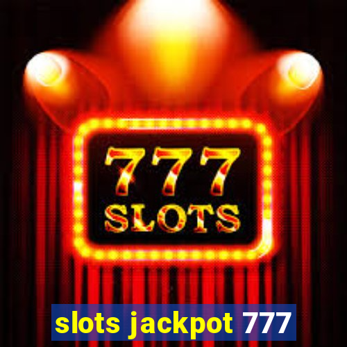 slots jackpot 777