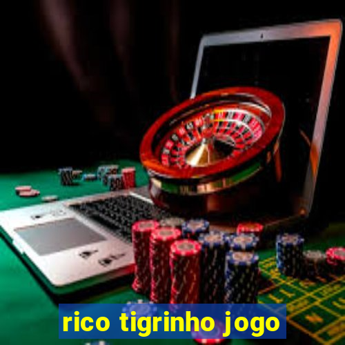 rico tigrinho jogo