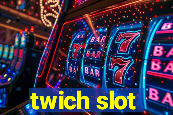 twich slot