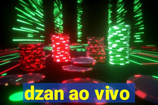 dzan ao vivo