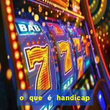 o que é handicap - 1.5