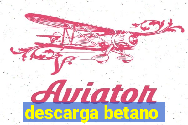 descarga betano