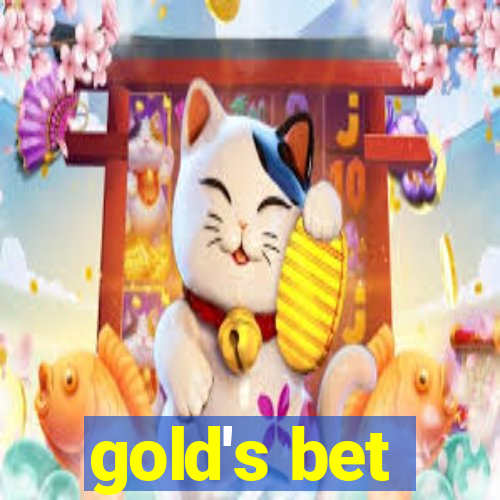 gold's bet