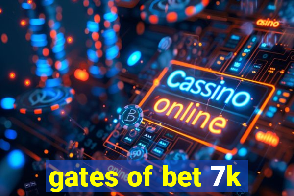 gates of bet 7k