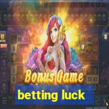 betting luck