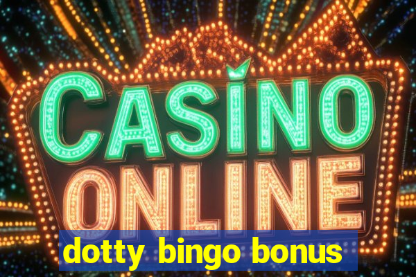 dotty bingo bonus