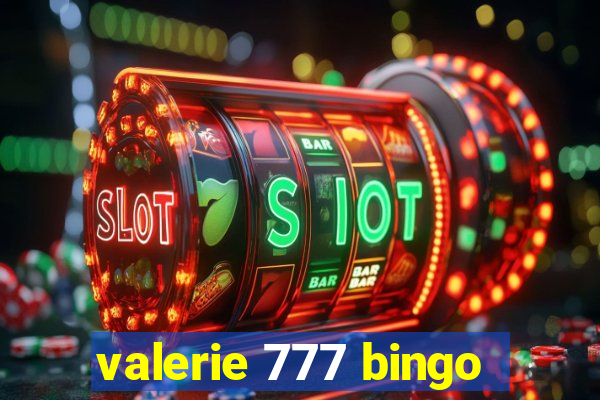 valerie 777 bingo