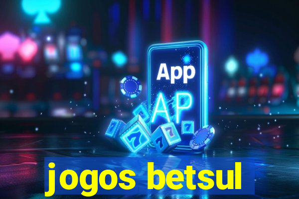 jogos betsul