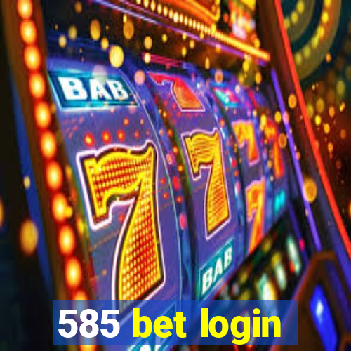 585 bet login