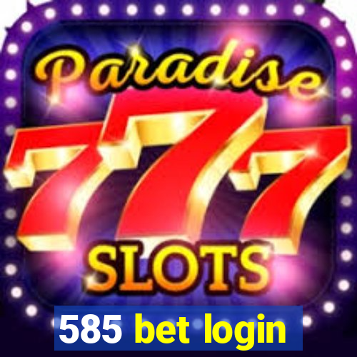 585 bet login