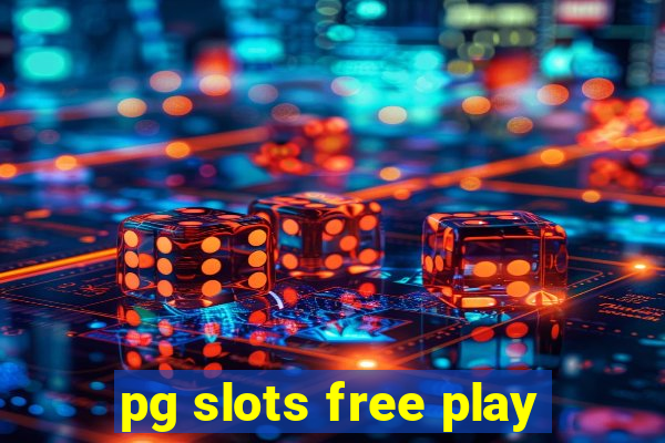 pg slots free play