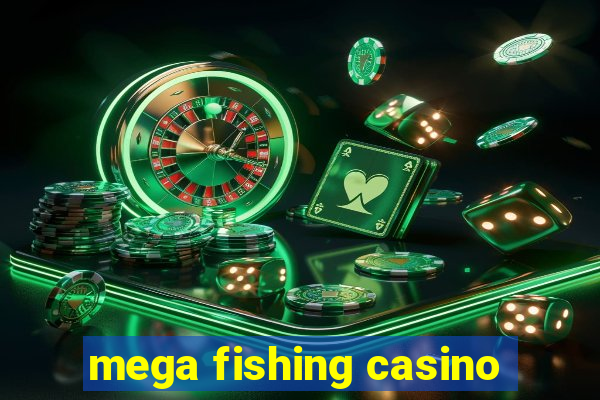 mega fishing casino