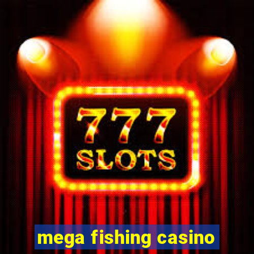 mega fishing casino