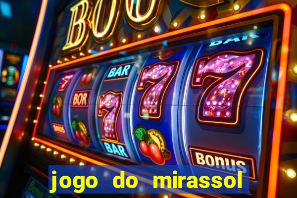 jogo do mirassol ao vivo